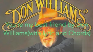 You're my best friend by Don Williams( lyrics and Chords)