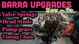 Turbo Barra Upgrades head studs valve springs pump gears timing chain step by step how-to with info