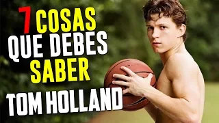 7 Cosas que Debes Saber sobre TOM HOLLAND