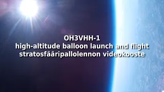 Stratosfääripallolennon OH3VHH-1 videokooste (laaja) / OH3VHH-1 high-altitude balloon flight (long)