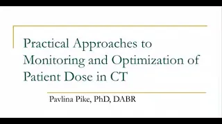 2023 Virtual Symposium: Practical Approaches to Monitoring & Optimization  of Patient Dose in CT