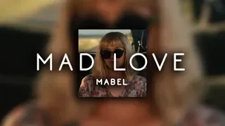 mabel - mad love ( s l o w e d )