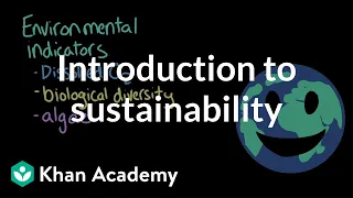 Introduction to sustainability| Land and water use| AP Environmental science| Khan Academy