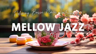 Mellow March Jazz - Smooth Jazz Music & Relaxing Bossa Nova Instrumental for a Upbeat Mood