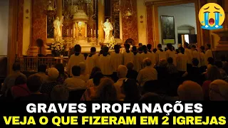 Triste e revoltante o que fizeram nessas 2 Igrejas! Ouçam esse alerta do Papa Francisco