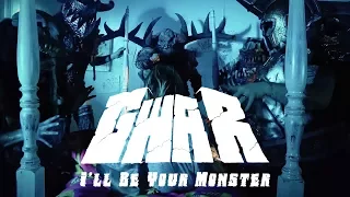 GWAR - I'll Be Your Monster (OFFICIAL VIDEO)