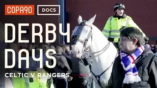 The Old Firm Derby - Celtic v Rangers - Derby Days
