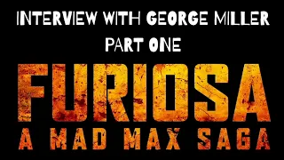 George Miller "Furiosa: A Mad Max Saga" Interview with Richard Crouse Part One