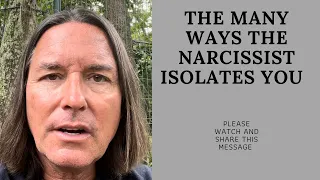 THE MANY WAYS THE NARCISSIST ISOLATES YOU