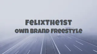 FelixThe1st - Own Brand Freestyle (Lyrics - TikTok Song)