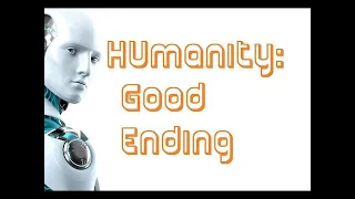 Humanity: Good Ending