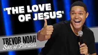 "The Love Of Jesus" - TREVOR NOAH (from Son Of Patricia on Netflix)