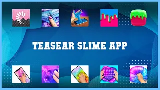 Popular 10 Teasear Slime App Android Apps