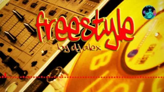 THE FREESTYLE CREW BY DJ ALEX