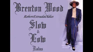 Brenton Wood Slow & Low Rolas