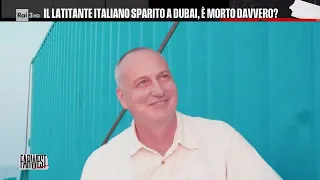 Il latitante italiano sparito a Dubai, è morto davvero? - FarWest 27/05/2024