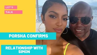 RHOA PORSHA WILLIAMS CONFIRMED RELATIONSHIP WITH SIMON