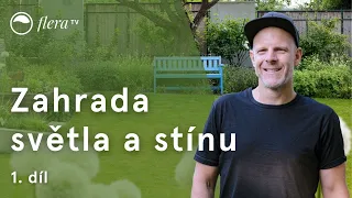 Zahrada světla a stínu 1. díl | Inspirativní zahrada | Flera TV