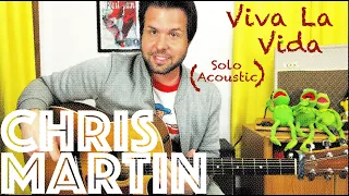 Guitar Lesson: How To Play Viva La Vida by Coldplay - Chris Martin Solo Acoustic Style!