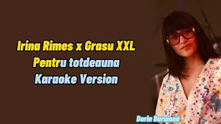 Irina Rimes x Grasu XXL - Pentru totdeauna (Karaoke Version)