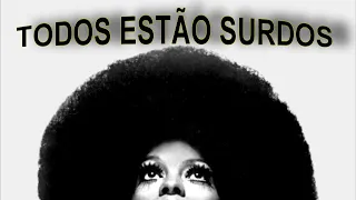 TODOS ESTÃO SURDOS / MOVIMENTO BLACK POWER