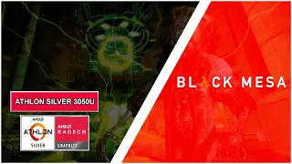 Black Mesa | Low End PC | Athlon Silver 3050u | 8GB Ram | Radeon Vega 2 |