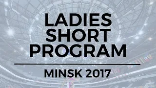 Sofiia NESTEROVA UKR - Ladies Short Program MINSK 2017