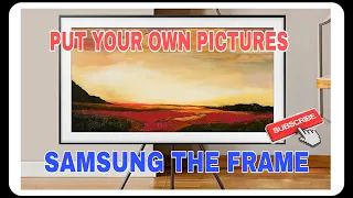 How to put pictures to the Samsung Frame tv- easy steps