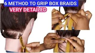 How To; Grip the roots of box braids using 6 different Methods| Beginners Friendly