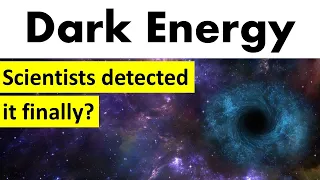 Dark Energy v/s Dark Matter | Scientists detected it finally ? | UPSC IAS | Science and Technology