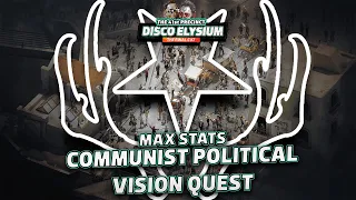 Disco Elysium - Communist Political Vision Quest - Max Stats