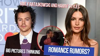 Emily Ratajkowski and Harry Styles Spark Romance Rumors