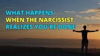 🔴What Happens When The Narcissist Finds Out You're Done | Narcissism | NPD