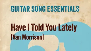 Have I Told You Lately (Van Morrison)—Guitar Song Essentials