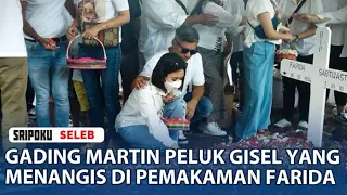 Gading Marten Peluk Gisel yang Menangis di Pemakaman Mantan Istri Roy Marten