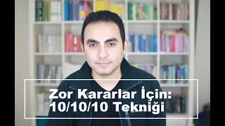 Zor Kararlar İçin: 10/10/10 Tekniği