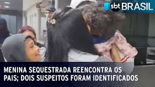 Menina sequestrada reencontra os pais; dois suspeitos foram identificados | SBT Brasil (04/07/23)