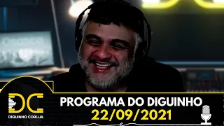 Programa do Diguinho  -  22/09/2021