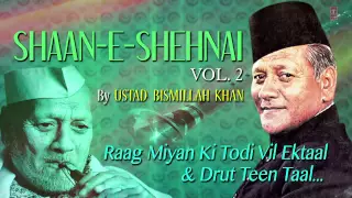 Official : Raag - Miyan KI Todi Shehnai Instrumental | T-Series Classical | Ustad Bismillah Khan