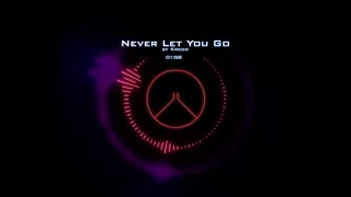 Kredo - Never Let You Go [Free Download]