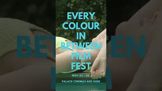 EVERY COLOUR IN BETWEEN FILM FESTIVAL