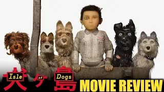 Isle of Dogs - Movie Review