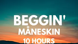 Måneskin - Beggin' 10 Hours