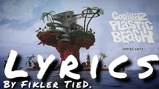 Gorillaz - Empire Ants - All the Lyrics by Fikler TieD.