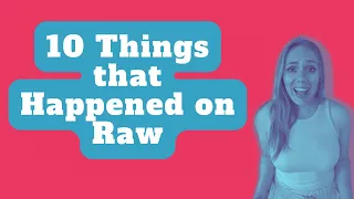 10 Things that Happened on Monday Night Raw: May 20, 2024