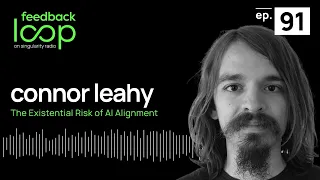 The Existential Risk of AI Alignment | Connor Leahy, ep 91