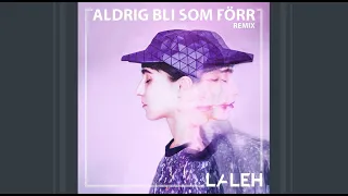 Aldrig bli som förr - BACALL remix - Laleh