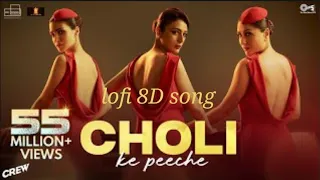 Choli Ke Peeche lofi 8D song | Crew - Kareena Kapoor K, @diljitdosanjh, Ila Arun, Alka Yagnik,