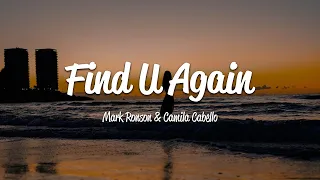 Mark Ronson - Find U Again Lyrics ft  Camila Cabello (Lyrics)