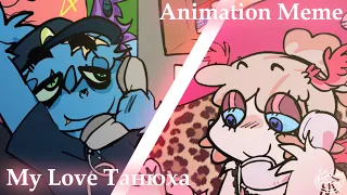 My Love Танюха // Animation Meme